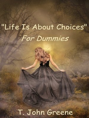 cover image of "Life Is About Choices" For Dummies